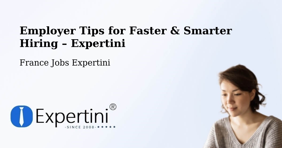Employer Tips for Hiring & Recruitment – Ecques - Ecques, France Jobs Expertini