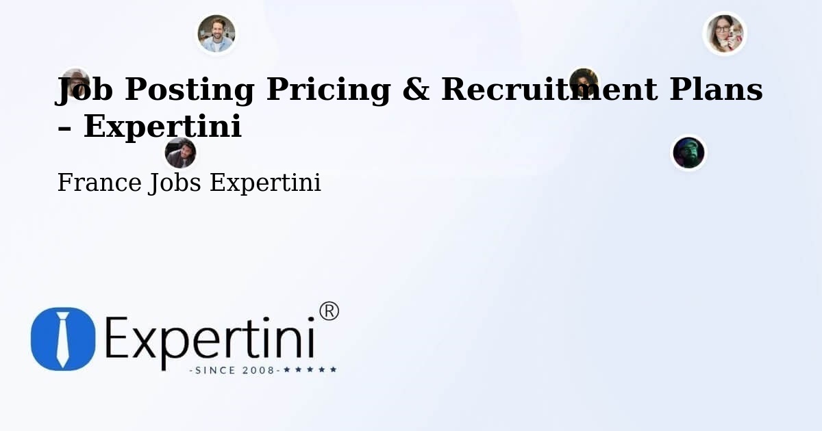 Job Posting Pricing & Recruitment Plans – Ecques - Ecques, France Jobs Expertini